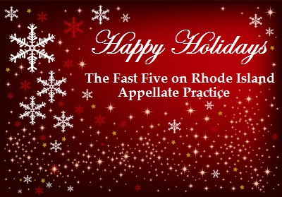 Happy Holidays from the Fast Five on Rhode Island Appellate Practice